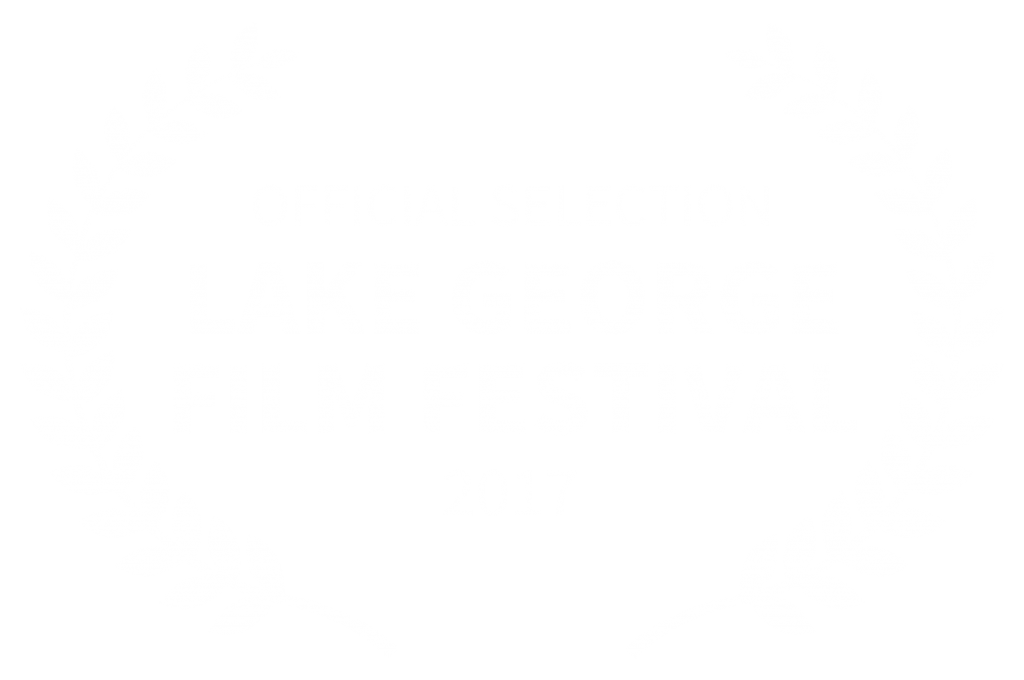 OFFICIAL SELECTION - LAKE GEORGE FILM FESTIVAL - 2017